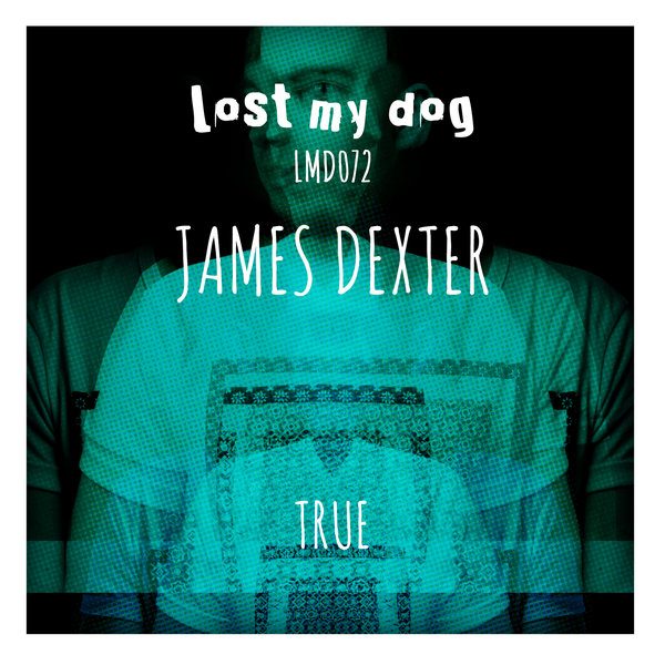 James Dexter - True [LMD072]